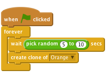     when flag clicked
    forever
        wait (pick random (5) to (10)) secs
        create clone of [Orange v]
    end