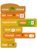     when flag clicked
    set [time v] to [10]
    repeat until <(time) = [0]>
        wait (1) secs
        change [time v] by (-1)
    end
    stop [all v]