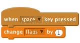 when [space v] key pressed
    change [flaps v] by (1)