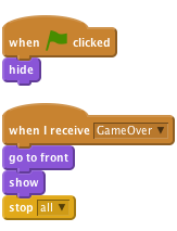 when FLAG clicked
    hide

    when I receive [GameOver v]
        go to front
        show
        stop [all v]