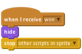     when I receive [won v]
    hide
    stop [other scripts in sprite v]